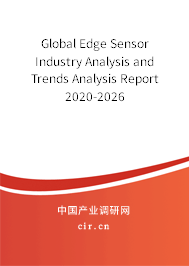 Global Edge Sensor Industry Analysis and Trends Analysis Report 2020-2026