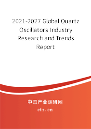 2021-2027 Global Quartz Oscillators Industry Research and Trends Report