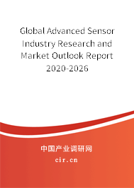 Global Advanced Sensor Industry Research and Market Outlook Report 2020-2026
