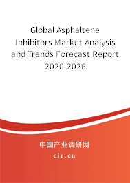 Global Asphaltene Inhibitors Market Analysis and Trends Forecast Report 2020-2026 Global Asphaltene Inhibitors Market Analysis and Trends Forecast Report 2020-2026