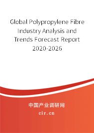 Global Polypropylene Fibre Industry Analysis and Trends Forecast Report 2020-2026