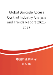 Global Barcode Access Control Industry Analysis and Trends Report 2021-2027