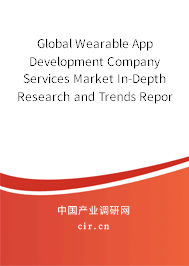 Global Wearable App Development Company Services Market In-Depth Research and Trends Report 2020-2026 Global Wearable App Development Company Services Market In-Depth Research and Trends Report 2020-2026