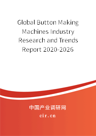 Global Button Making Machines Industry Research and Trends Report 2020-2026