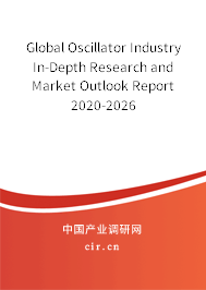 Global Oscillator Industry In-Depth Research and Market Outlook Report 2020-2026