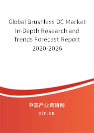 Global Brushless DC Market In-Depth Research and Trends Forecast Report 2020-2026 Global Brushless DC Market In-Depth Research and Trends Forecast Report 2020-2026
